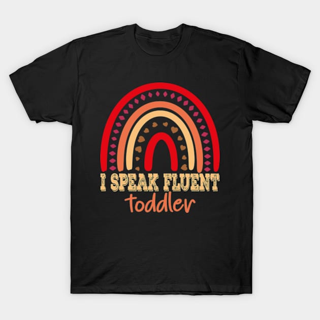 I Speak Fluent Toddler T-Shirt by David Brown